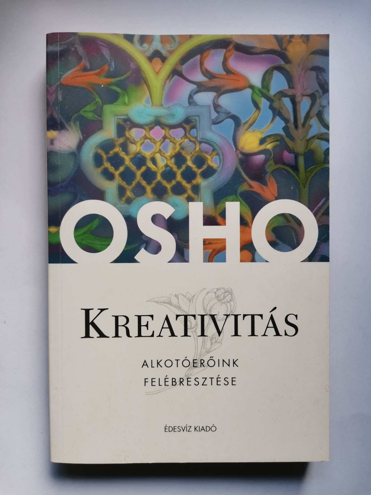 Osho Kreativitás - Alkotóerőink felszabadítása